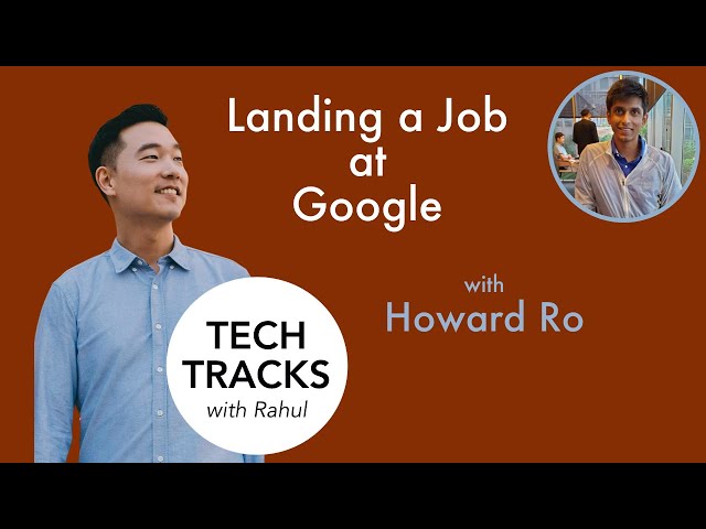 Landing a Job at Google: Talking to a Stanford alum from Korea, Howard Ro