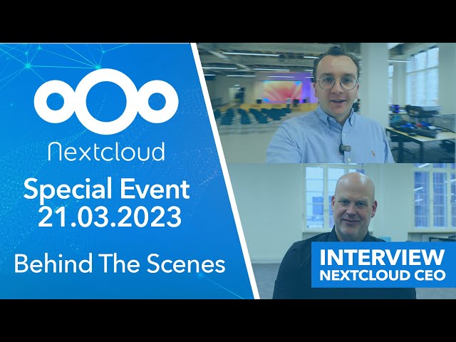 Behind The Scenes - Nextcloud Special Event inkl. Interview Nextcloud CEO