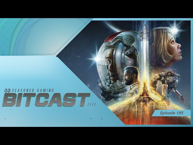 Bitcast 195 : Can Starfield Have the Impact of Skyrim?