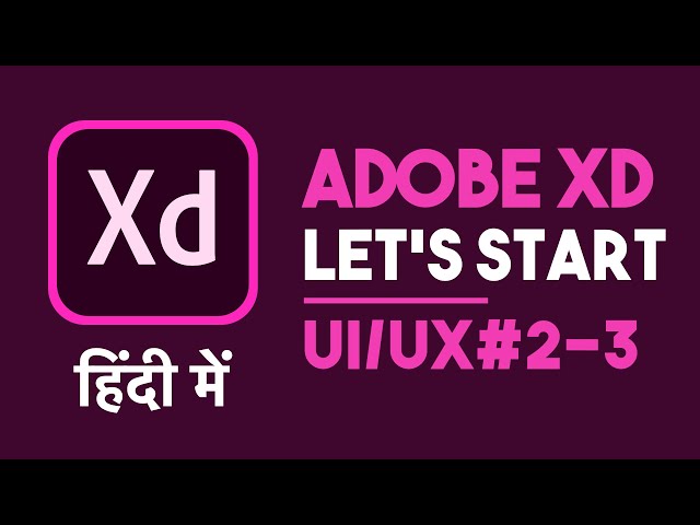 Basics of Adobe XD UI/UX in hindi PART 2 and 3 Adobe xd in hindi