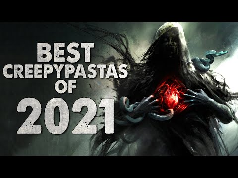 The BEST Creepypastas of 2021