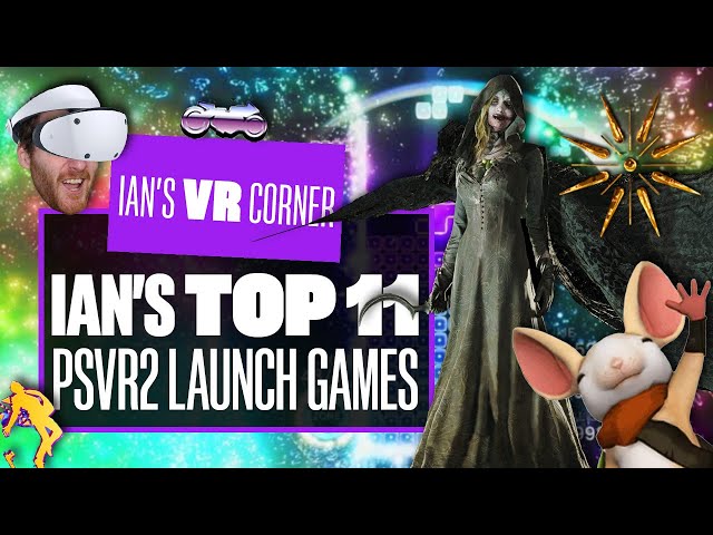 Ian’s Top 11 PSVR2 Launch Games That You Should Play Right Now! - Ian's VR Corner