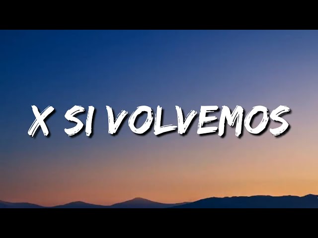 Letra de X Si Volvemos - Karol G feat. Romeo Santos