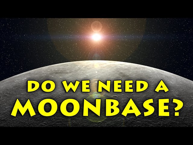 Do we need a Moonbase?