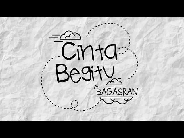 Bagas Ran - Cinta Begitu (Official Lyric Video)