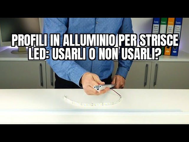 Profili in alluminio per strisce LED: USARLI O NON USARLI?