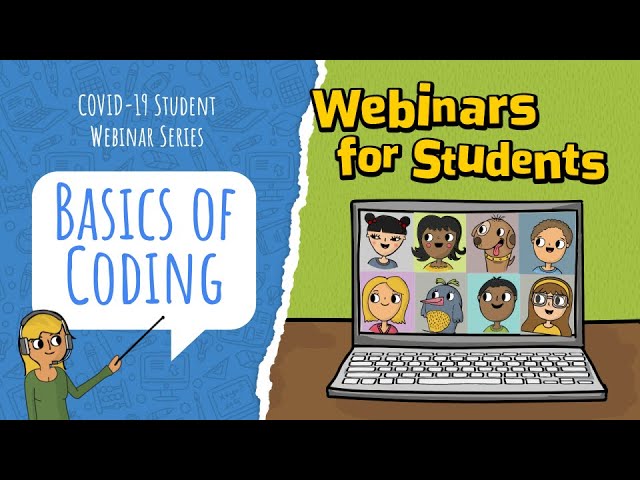 Come and Learn with Us: COVID-19 Student Webinar Series- The Coding-Basics