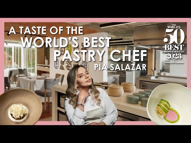 Exploring the bold cuisine of Pía Salazar | The World’s Best Pastry Chef