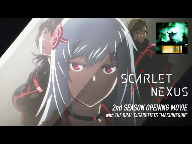 TVアニメ「SCARLET NEXUS」第2クールノンテロップオープニングムービー / THE ORAL CIGARETTES「MACHINEGUN」