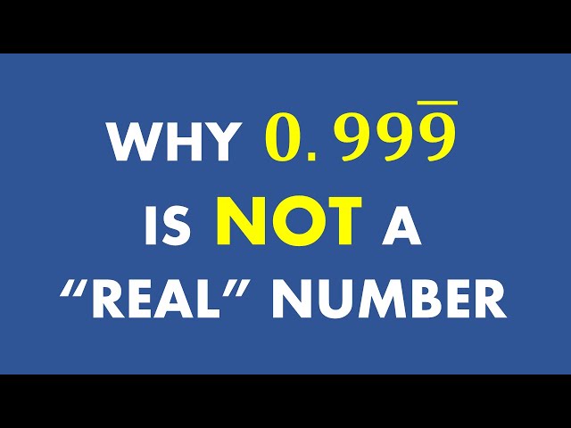 Why 0.9 (repeating) is Not a "Real" Number