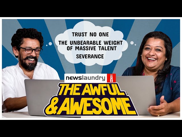 Severance, Trust No One, The Unbearable Weight of Massive Talent | Awful and Awesome Ep 250