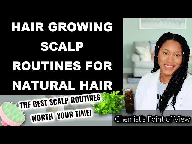 TOP 3 HAIR GROWING SCALP ROUTINES FOR NATURAL HAIR!