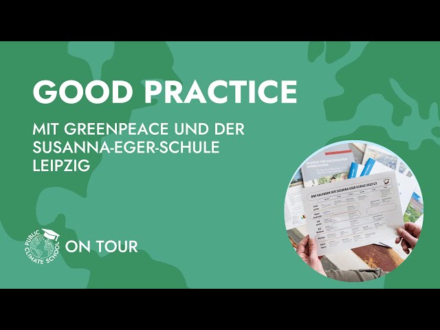 Good Practice mit Greenpeace und der Susanna-Eger-Schule Leipzig - PCS on TOUR November 2023