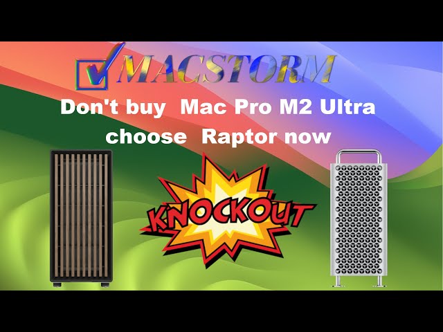 Don't Buy Mac Pro M2 Ultra choose Raptor