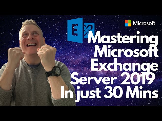 Mastering Microsoft Exchange Server 2019  Expert Skills in just 30 Mins