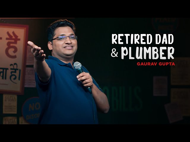 Retired Dad and Plumber| Stand up comedy by Gaurav Gupta