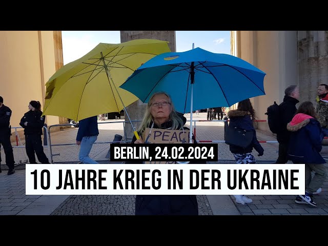 24.02.2024 #Berlin 10 Jahre Krieg in der Ukraine