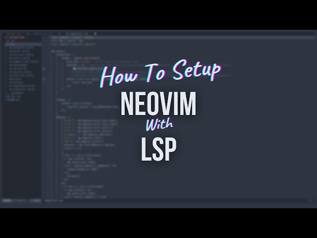 Configuring Neovim With LSP - Configuring Neovim #2