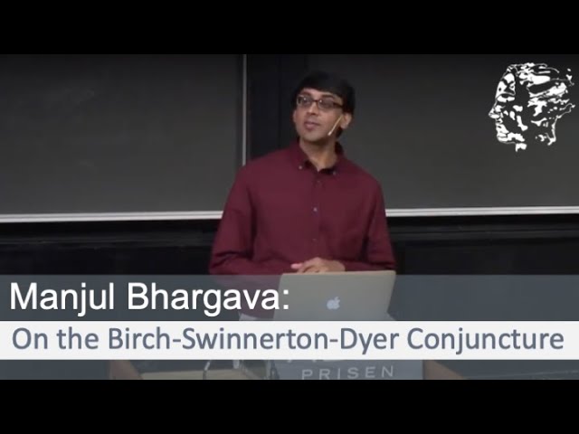 Manjul Bhargava: What is the Birch-Swinnerton-Dyer Conjecture, and what is known about it?