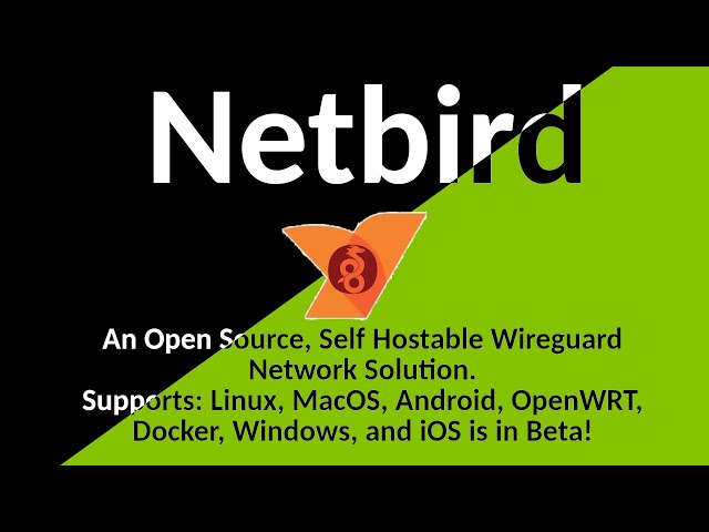 Netbird - an Open Source, Self Hosted Wireguard based VPN system. Server GUI and client setup ease!