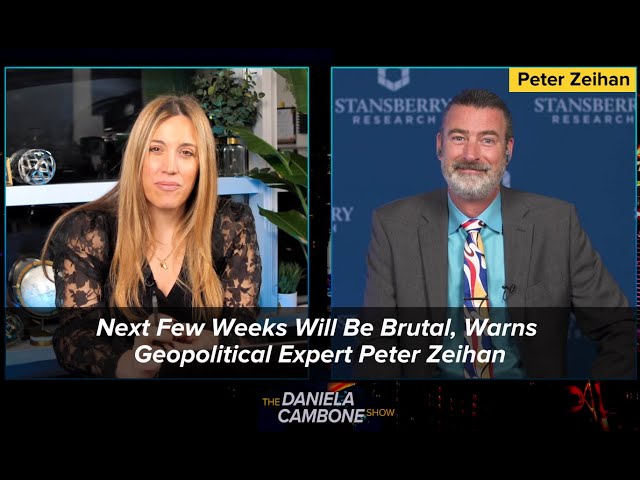 Next Few Weeks Will Be Brutal, Warns Geopolitical Expert Peter Zeihan