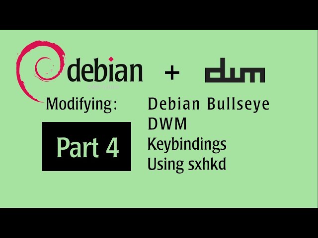 Debian Bullseye + DWM  - Part 4  - Keybindings