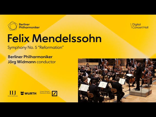 Mendelssohn: Symphony No. 5 "Reformation" / Widmann · Berliner Philharmoniker
