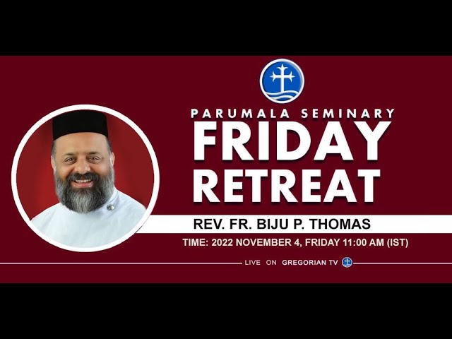 Parumala Seminary Friday Retreat - Rev.Fr. Biju P. Thomas