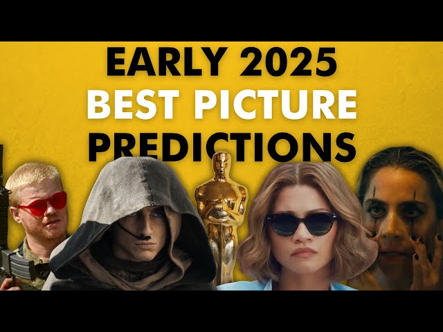 Early 2025 Oscar Best Picture Predictions Because I Hate Myself