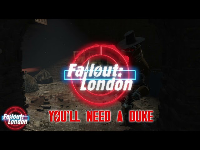 Fallout: London - You'll Need A Duke