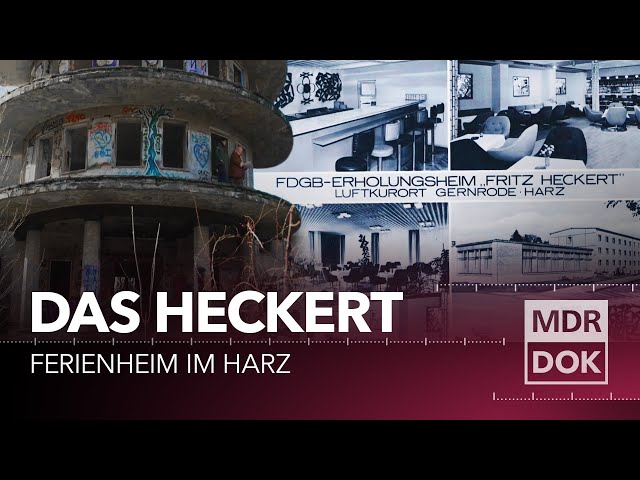 Das Heckert – DDR Ferienheim im Harz | MDR DOK