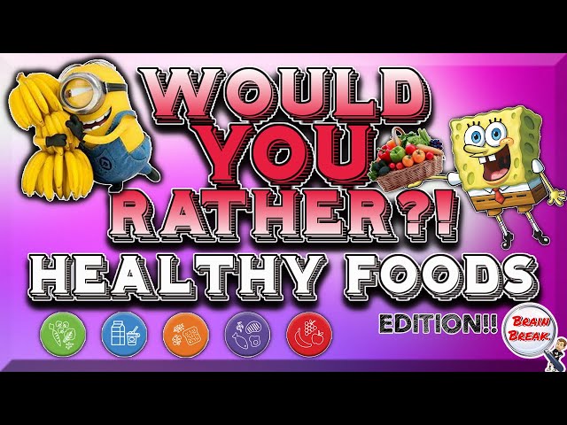 Would You Rather? Fitness (Healthy Foods) 🍎 This or That 🍎 MyPlate 🍎 GoNoodle 🍎 Workout for Kids
