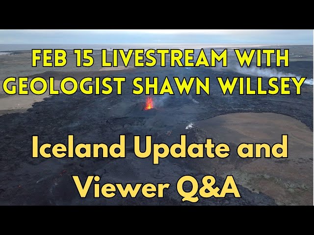 Iceland Geologic Update: Livestream with Geologist Shawn Willsey