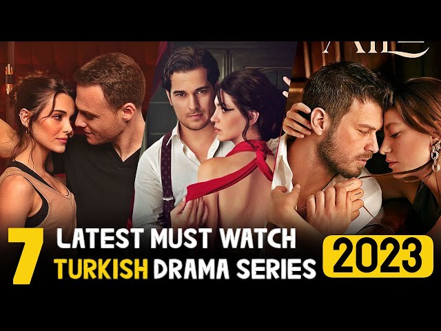 top 7 latest turkish drama series of 2023 | you must watch