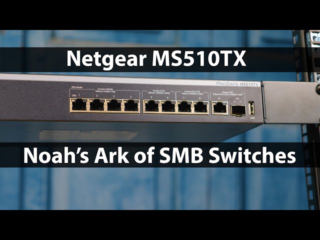 Netgear MS510TX Review a Funky Noah's Ark of a Switch