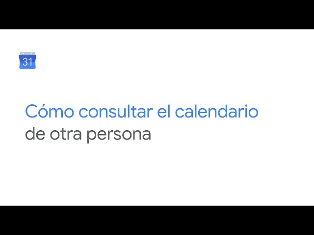 Cómo consultar el Google calendario de otra persona