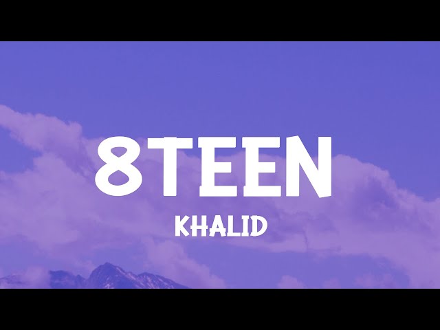 Khalid - 8TEEN (Slowed TikTok)(Lyrics) damn my car still smells