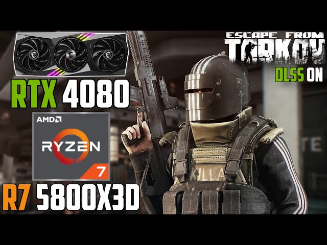 Escape From Tarkov : RTX 4080 + Ryzen 7 5800X3D | 4K - 1440p - 1080p | High & Low Settings