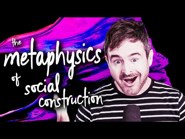 The Metaphysics of Social Construction | Attic Philosophy