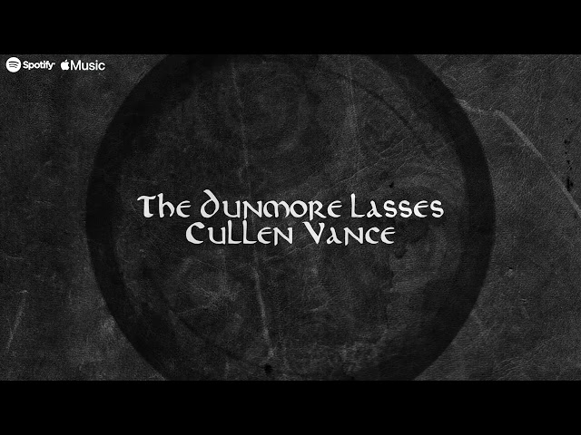 The Dunmore Lasses - Cullen Vance