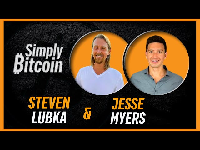 Jesse Myers & Steven Lubka | Simply Bitcoin IRL