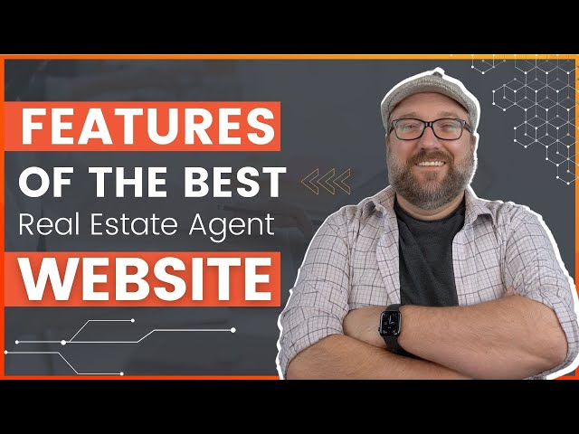 The BEST Real Estate Agent Websites Have These 7 Features