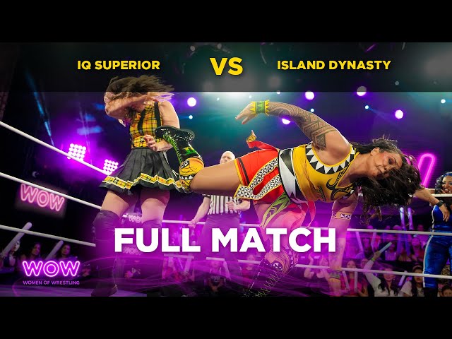 IQ Superior vs Island Dynasty  | WOW - Women Of Wrestling