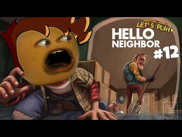 Annoying Orange Plays - Hello Neighbor #12