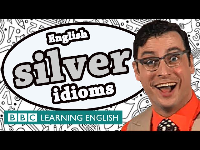 Silver idioms - Learn English idioms with The Teacher