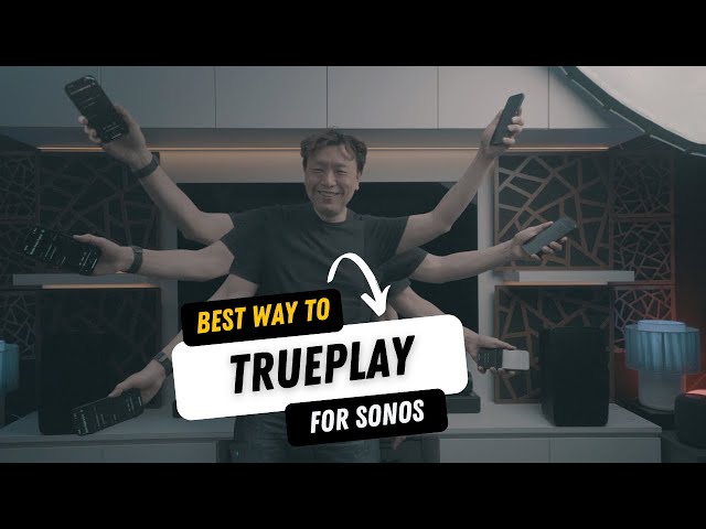 How to perform Trueplay for Sonos