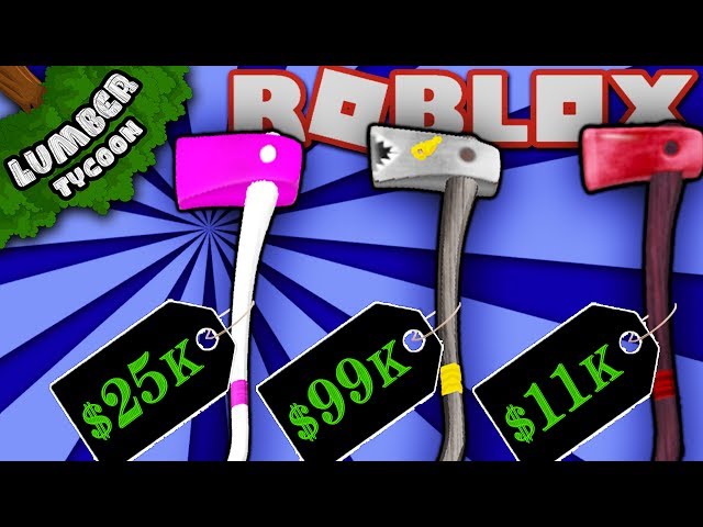How Much Each Axe is Worth in Lumber Tycoon 2 | Roblox