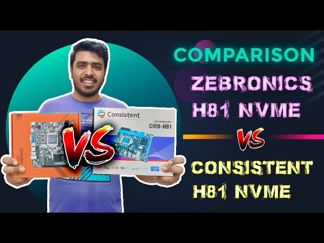 Ultimate Showdown: Zebronics H81 NVMe vs. Consistent H81 NVMe (2024 Edition) - In-Depth Comparison