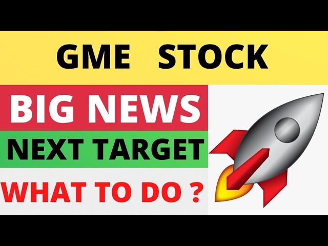 GME Stock   GameStop Stock Breaking News Today   GME Stock Price Prediction   GME Stock Target