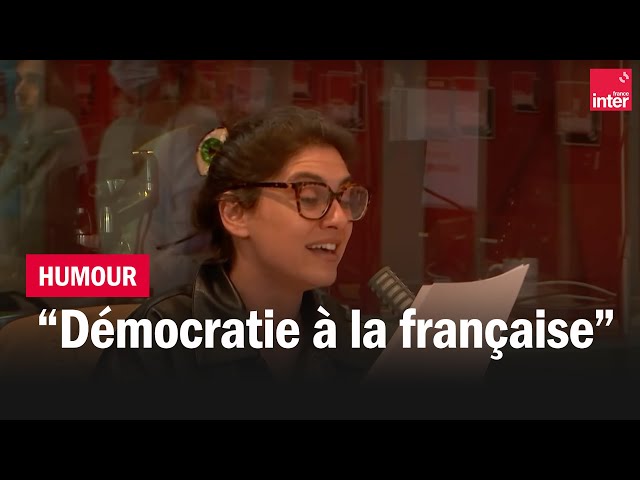 Démocratie à la française - La drôle d’humeur de Marina Rollman